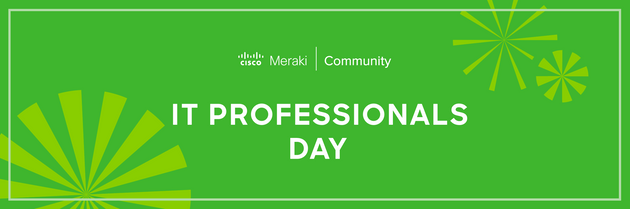 IT Professionals Day Cisco Meraki Community.png