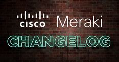 Cisco Meraki Changelog Image.jfif Cisco Meraki Changelog Image.jfif