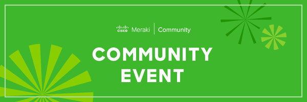 MerakiCommunity_Banner_Event-01.png MerakiCommunity_Banner_Event-01.png