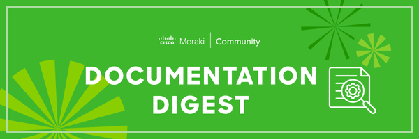 MerakiCommunity_DocumentationDigest.png MerakiCommunity_DocumentationDigest.png