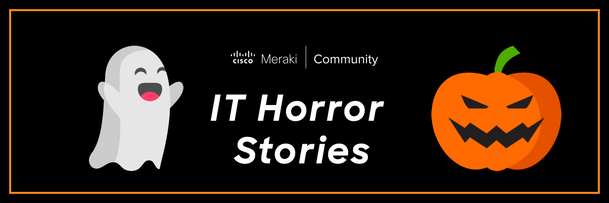 Meraki Community Halloween IT Horror Stories.png